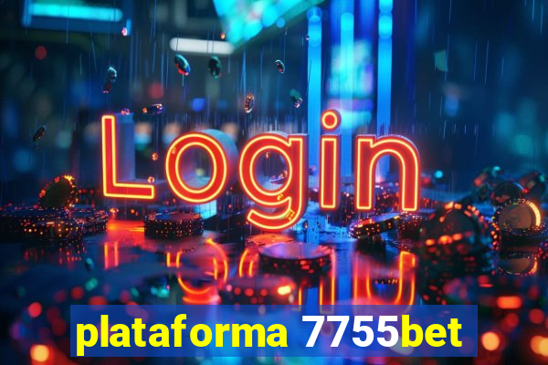plataforma 7755bet